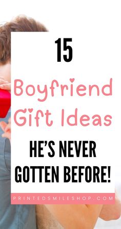 a young boy holding a red toothbrush with the words, 15 boyfriend gift ideas he's never gotten before