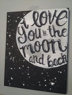 two black and white paintings with the words love you to the moon and back