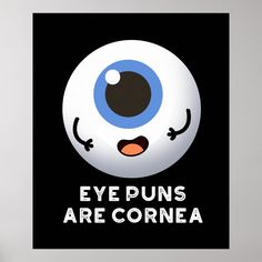 an eye puns are cornea poster hanging on a wall