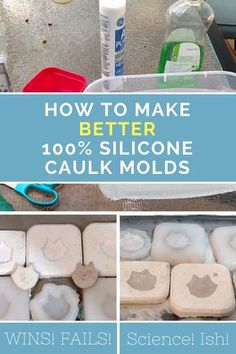 how to make better 100 % silicone caulk molds with science ish