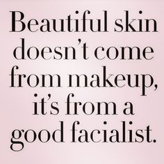 Spa Quotes, Esthetician Inspiration, Facial Room, Master Esthetician, Esthetician Marketing