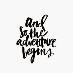 the phrase and so the adventure begins is written in black ink on a white background