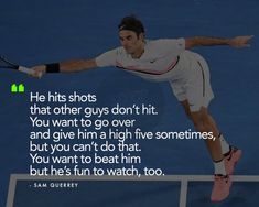 a man swinging a tennis racquet on top of a tennis court in front of a quote