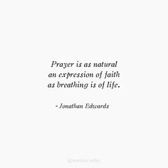 a quote that reads prayer is as natural an expression of faith as breathing is of life