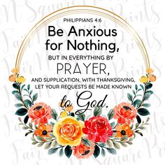 Bible References, Philippians 4 6, Christian Designs, Bible Verses Quotes Inspirational, Philippians 4, Bible Encouragement, Scripture Quotes, Verse Quotes, Bible Inspiration