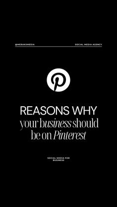 a black and white photo with the words reason why your business should be on pinterest