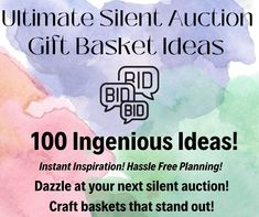 an advertisement for the ultimate silent auction gift basket ideas