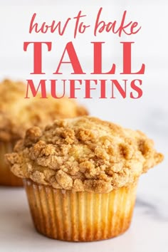 two muffins with the words how to bake tall muffins on top