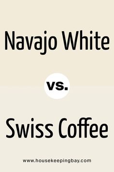 the words navajo white versus swiss coffee