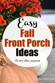 an easy fall front porch decor idea with pumpkins and flowers in the foreground