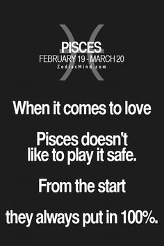 a black and white photo with text that reads, when it comes to love pieces doesn't like to play it safe from the start they always put in 10 %