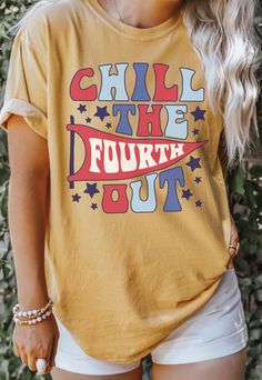 New Clothes Styles 2023, Chill The 4th Out, 4 Of July Shirts, Fourth Of July Cricut Shirts, 4th Of July T Shirt Ideas, Fourth Of July Tshirt Designs, 4th Of July Graphic Tees, Fourth Of July Shirt Ideas, Cute Tshirt Designs Graphic Tees