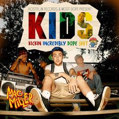 Kids Mac Miller, Cloud Rap, 2 Chainz, Trip Hop, Iggy Azalea, Kid Cudi, Beastie Boys