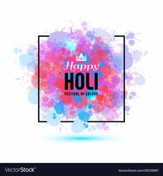 happy holi festival with colorful paint splattered around the frame and black border