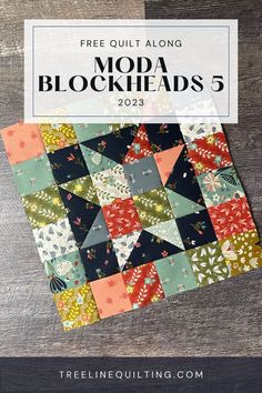 the free quilt along moda blockheads 5 pattern is shown on a wooden surface