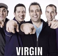 three men pointing at the camera with their hands in front of them that say virgin