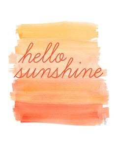 the words hello sunshine painted in orange, yellow and pink watercolors on a white background