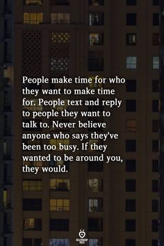 a tall building with the words people make time for who they want to make time for