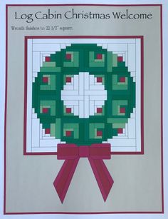 a quilted christmas wreath is displayed on the front of a poster for log cabin christmas welcome