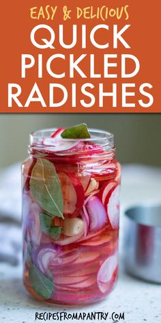 pickled radishes in a jar with text overlay that reads easy and delicious quick pickled radishes