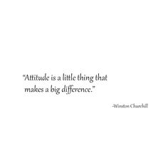 a quote on attitude written in black and white with the words attitude is a little thing that makes a big difference