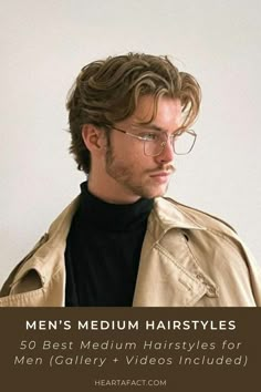 Top 50 Medium-Length Hairstyles for Men: Featuring Galleries and Videos | 50 of the Best Medium Hairstyles for Men (Gallery + Videos Included) Men Hair Styles Medium Length, Mens Hairstyle Wavy Hair, Men’s Medium Layered Haircut, Medium Length Hair With Beard, Men's Hair Cuts Medium, Masculine Haircut Medium Length, Haircuts For Guys With Glasses, Mid Length Haircuts For Men, Middle Part Haircut Straight Hair