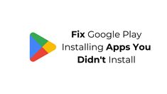 the text fix google play installing apps you didn't install