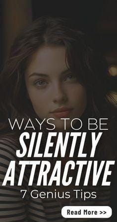 a woman in striped shirt with text that reads, ways to be silently attractive 7 genius tips