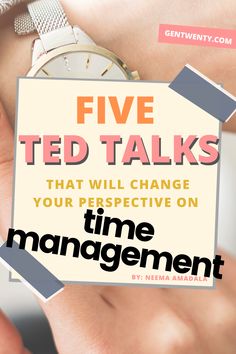 a person holding a sign with the words five ted talks that will change your perspective on time management