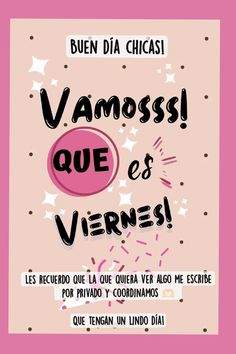 a pink poster with the words vamoss que es vernes