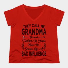 They Call Me Grandma - Grandma - T-shirt Bad Influence, Personalized Grandma, Call Me, The United States, United States, T Shirt