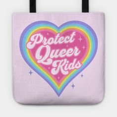 a pink tote bag with the words protect queen kids written in rainbow colors on it