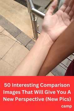 someone is holding their hand up to the camera with text that reads 50 interesting comparison images that will give you a new perspective