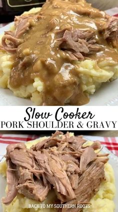 slow cooker pork shoulder and gravy on mashed potatoes with gravy