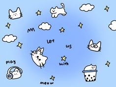 an image of cats flying in the sky with stars and clouds around them that say let us play with meow