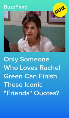 a woman sitting in front of a blue background with the words, only someone who loves rachel green can finish these iconic friends'quotes?