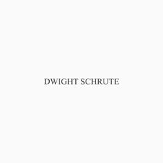 the words dwghtt schrute are written in black on a white background