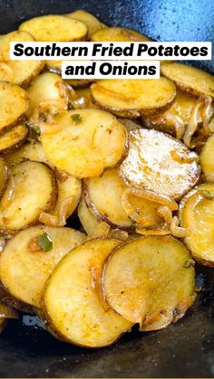 fried potatoes and onions in a pan with the words southern fried potatoes and onions above them