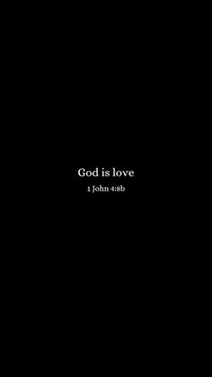 the words god is love written in white on a black background