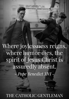 G.K. Chesterton (quoted by Fr. James V. Schall, SJ) once bristled at someone's admonishment that he was too jovial and comical in his sharing of the Truth: the Truth is still the Truth, and didn't cease being the Truth because Chesterton was being funny. Likewise, a priest I know is very serious and reverent whilst celebrating the TLM, but has a wicked sense of humor. The reason: the opposite of "funny" isn't "serious" or "true." The opposite of "funny" is... "not funny." Catholic Shirts, Catholic Memes, Benedict Xvi, Pope Benedict Xvi, Pope Benedict