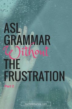 a person holding their hand out the window with rain drops on it and text reading, asi grammar & other the frustration part 2