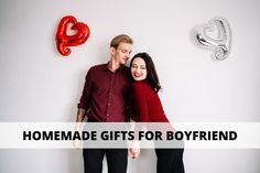 a man and woman standing next to each other with the words homemade gifts for boyfriend