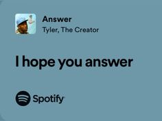 Tyler, The Creator This Is Tyler The Creator Spotify, She Tyler The Creator Lyrics, Tyler The Creator Song Lyrics, Spotify Lyrics Tyler The Creator, Tyler The Creator Lyrics Quotes, Answer Tyler The Creator, Lyrics Tyler The Creator, Tyler The Creator Quotes, Tyler Lyrics