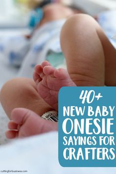 40+ New Baby Onesie Sayings for Silhouette Portrait and Cameo or Cricut Explore and Maker Crafters - by cuttingforbusiness.com Onesie Sayings, Baby Onies, Cricut Baby Shower, Baby Silhouette, Newborn Onesies, Baby Projects