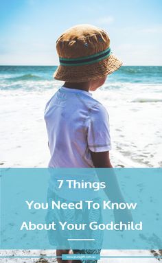 a little boy standing on the beach with text overlay that reads 7 things you need to know about your godchild