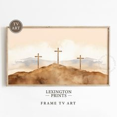 three crosses on top of a hill with the sky in the background and text saying, lexington prints frame tv art