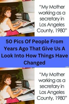 a woman sitting in front of a computer on top of a desk with the caption 50 pics of people from years ago that give us a look into how things have changed