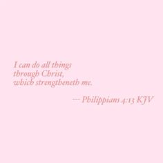 a pink background with the words i can do all things through christ, which straighten me