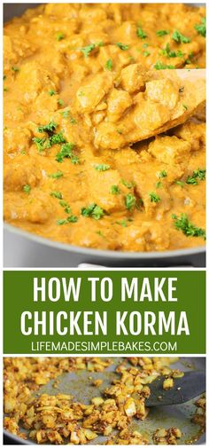 how to make chicken korma in a skillet with text overlay that reads, how to make chicken korma