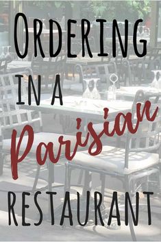 an outdoor restaurant with tables and chairs in the background text overlay reads ordering in a parisian restaurant